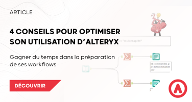 4 conseils pour optimiser son utilisation d'Alteryx